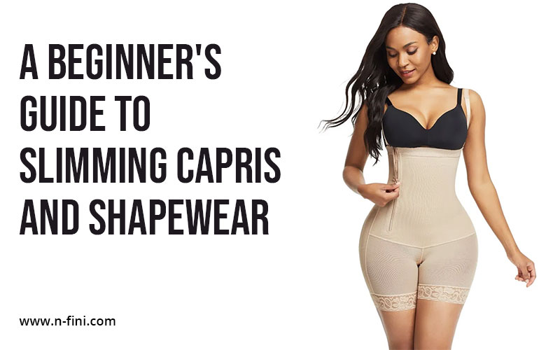 A Beginners Guide To Slimming Capris And Shapewear