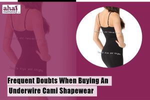 Frequent Doubts When Buying An Underwire Cami Shapewear