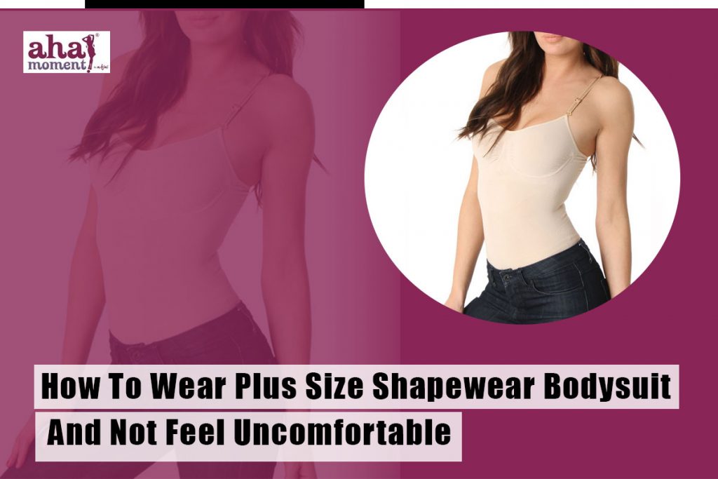 How To Wear Plus Size Shapewear Bodysuit And Not Feel Uncomfortable