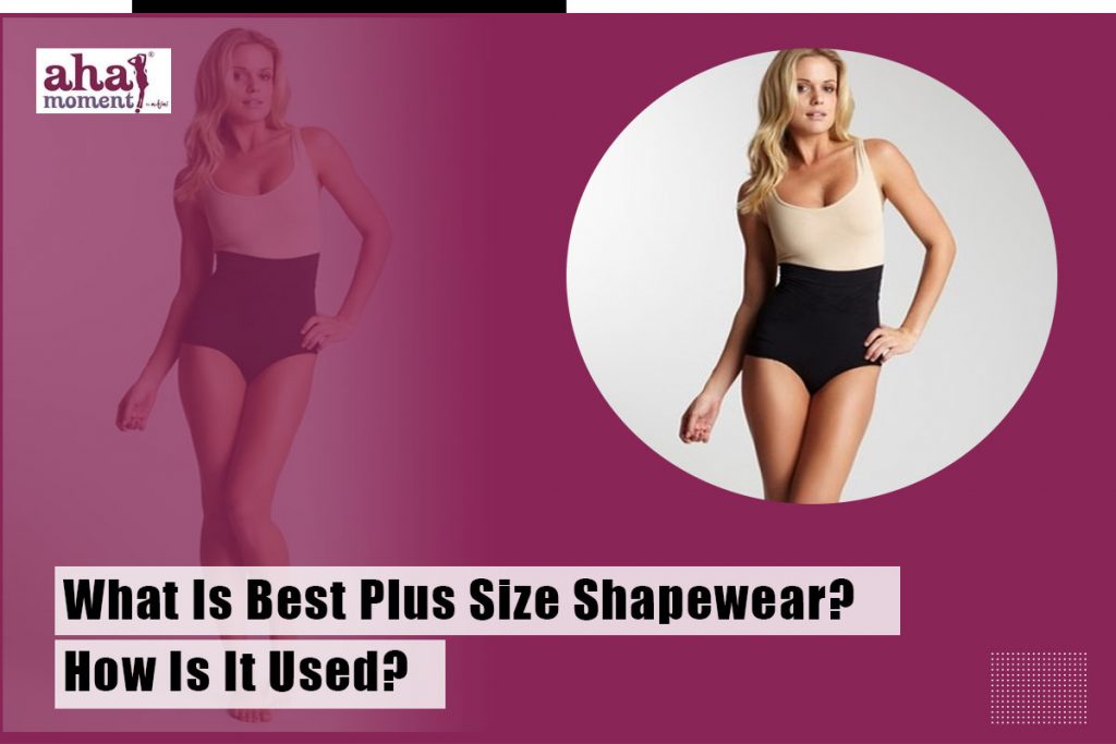 What Is Best Plus Size Shapewear How Is It Used