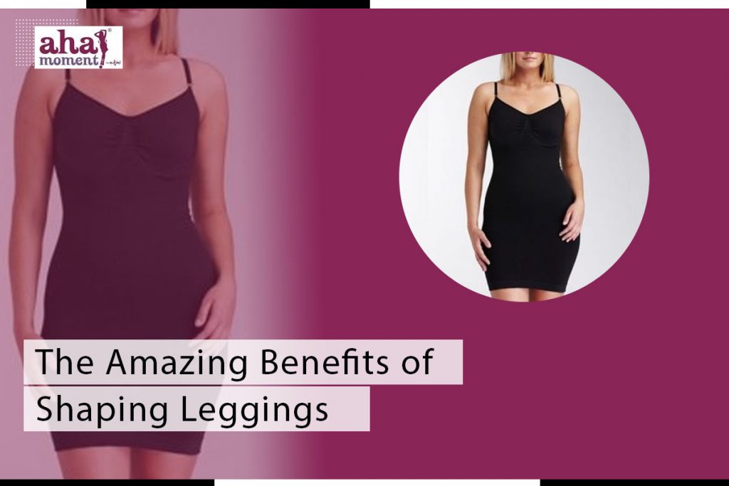 The Amazing Benefits of Shaping Leggings